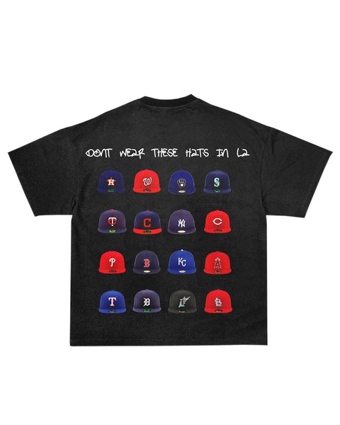 "Don't Wear These Hats In LA" (Black) Tee