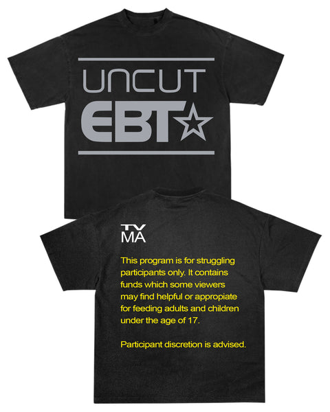 "UNCUT EBT" Tee