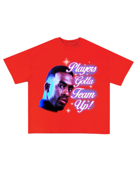 "PLAYERS GOTTA TEAM UP!" Tee